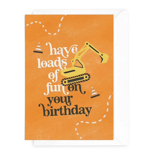 'Have loads of fun on your birthday'' Diggers Greeting Card